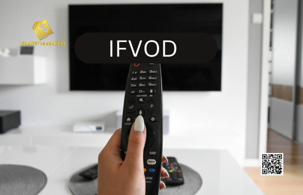What is IFVOD | Wealthymagazines.com